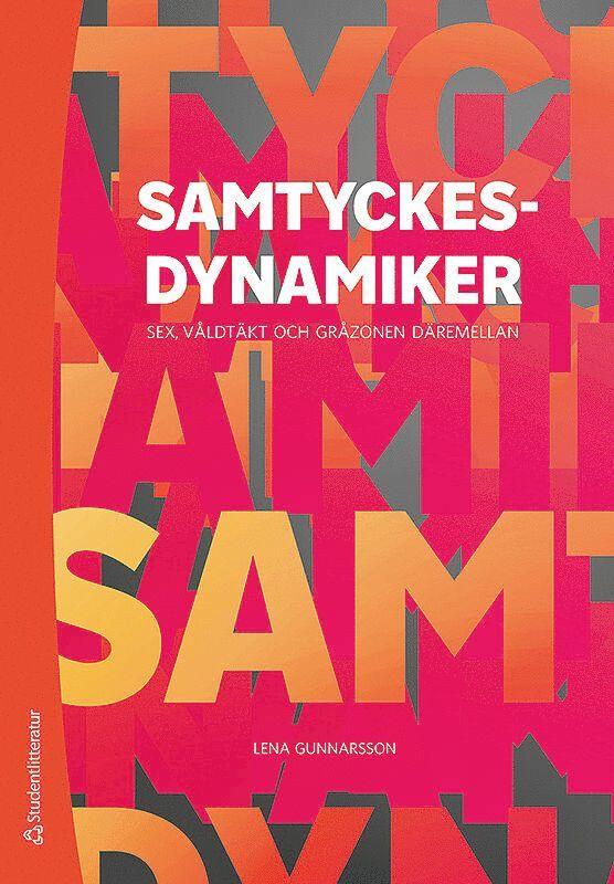 Samtyckesdynamiker : sex, våldtäkt och gråzonen däremellan