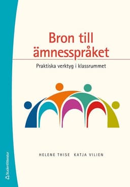 Bron till ämnesspråket - Praktiska verktyg i klassrummet