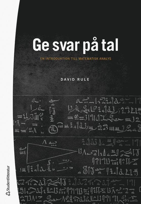 Ge svar på tal : en introduktion till matematisk analys