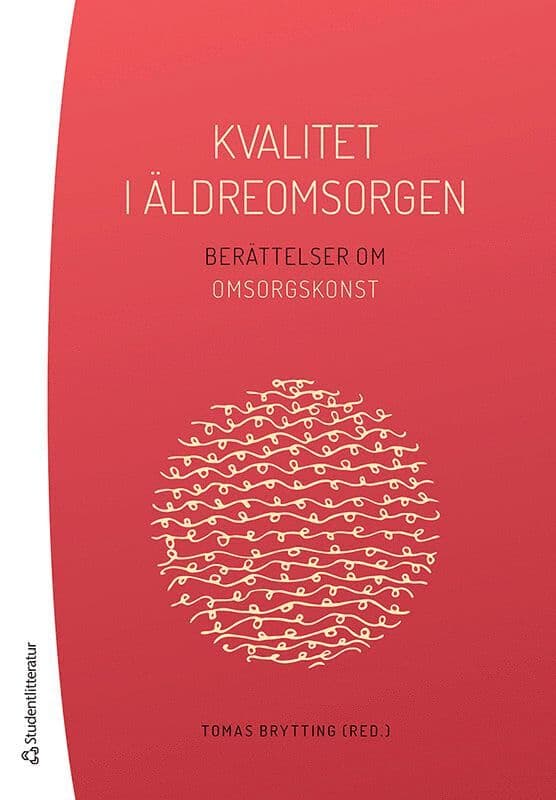 Kvalitet i äldreomsorgen - Berättelser om omsorgskonst