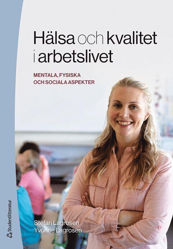 Hälsa och kvalitet i arbetslivet - - mentala, fysiska och sociala aspekter