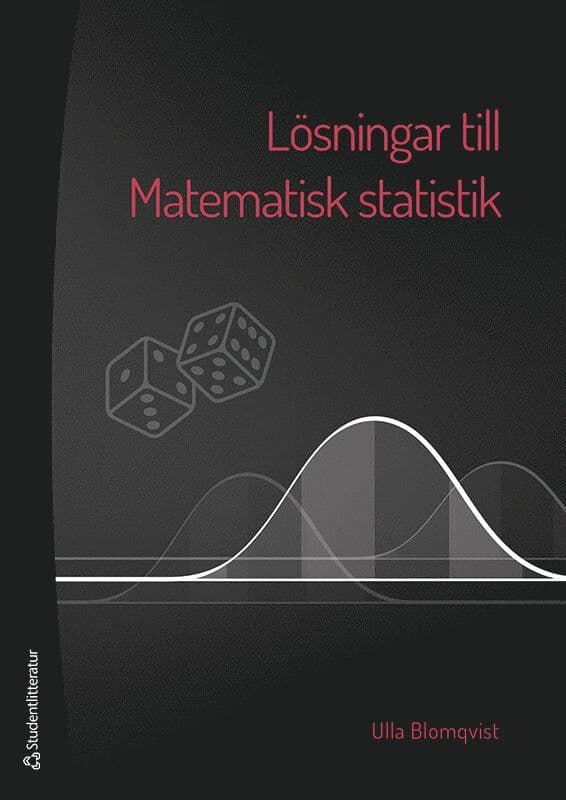 Lösningar till Matematisk statistik