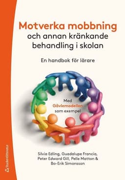 Motverka mobbning : och annan kränkande behandling -  en handbok för lärare
