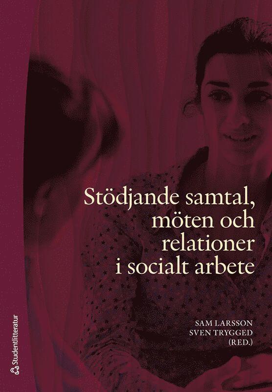 Stödjande samtal, möten och relationer i socialt arbete