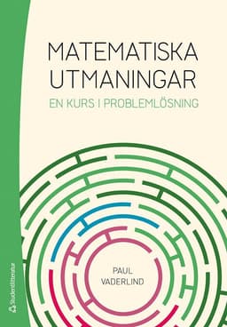 Matematiska utmaningar : en kurs i problemlösning