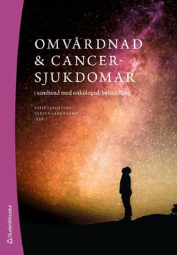 Omvårdnad & cancersjukdomar : i samband med onkologisk behandling