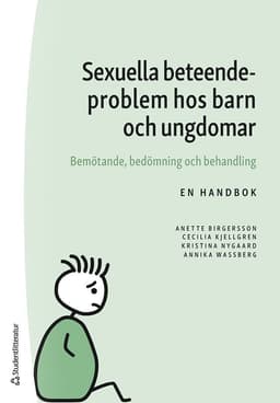Sexuella beteendeproblem hos barn och ungdomar : bemötande, bedömning och behandling