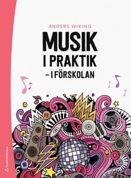 Musik i praktik : i förskolan