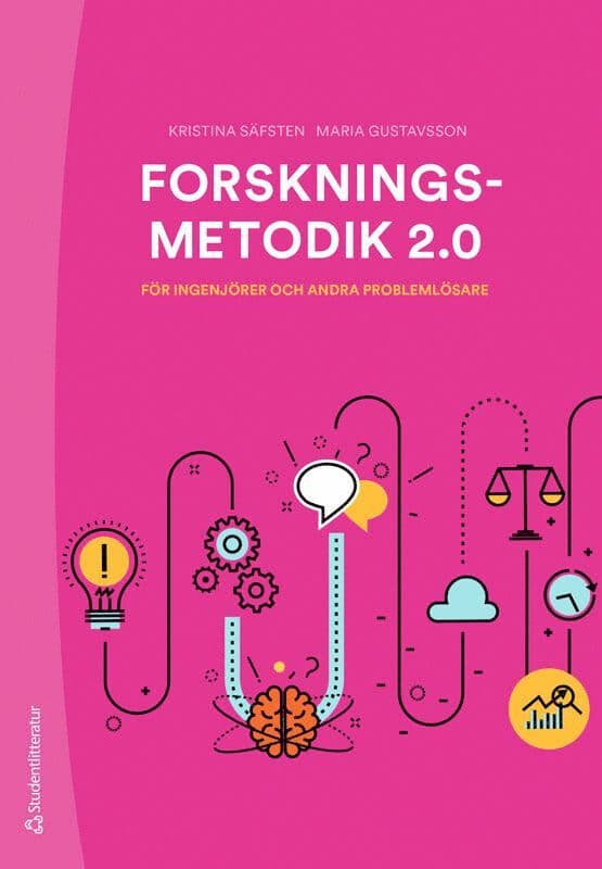 Forskningsmetodik 2.0 : för ingenjörer och andra problemlösare