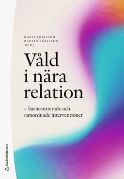 Våld i nära relation : barncentrerade och samordnade interventioner