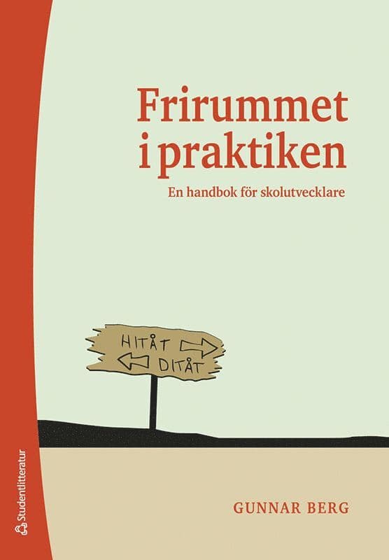 Frirummet i praktiken : en handbok för skolutvecklare