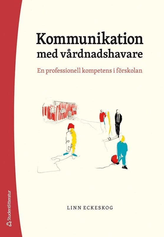 Kommunikation med vårdnadshavare : en professionell kompetens i förskolan
