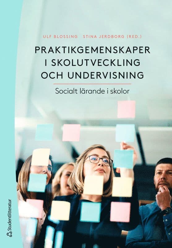 Praktikgemenskaper i skolutveckling och undervisning : socialt lärande i skolor