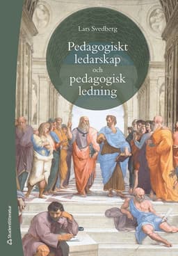 Pedagogiskt ledarskap och pedagogisk ledning : teori och praktik
