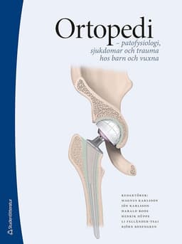 Ortopedi - - patofysiologi, sjukdomar och trauma hos barn och vuxna