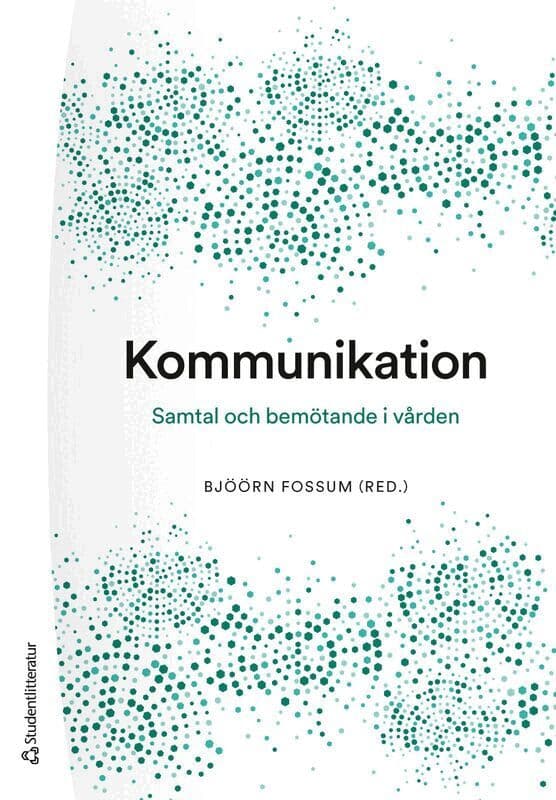 Kommunikation : samtal och bemötande i vården