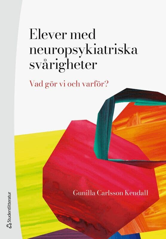 Elever med neuropsykiatriska svårigheter : vad gör vi och varför?