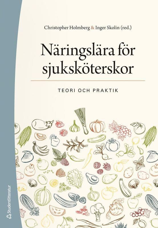 Näringslära för sjuksköterskor - Teori och praktik