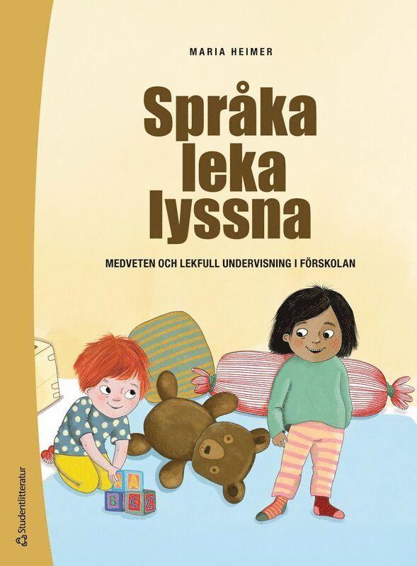 Språka leka lyssna : medveten och lekfull undervisning i förskolan