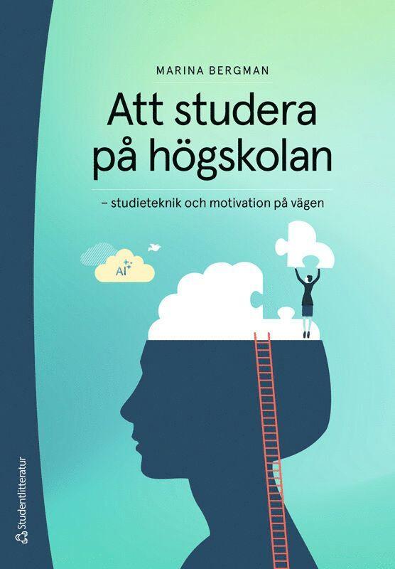 Att studera på högskolan : studieteknik och motivation på vägen