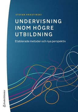 Undervisning inom högre utbildning : etablerade metoder och nya perspektiv