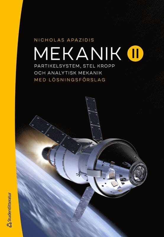 Mekanik II - Partikelsystem, stel kropp och analytisk mekanik