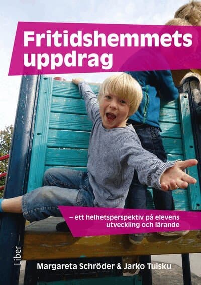 Fritidshemmets uppdrag : ett helhetsperspektiv på elevens utveckling och lärande