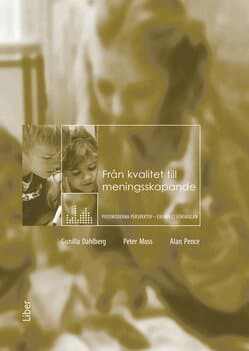 Från kvalitet till meningsskapande : postmoderna perspektiv – exemplet förskolan