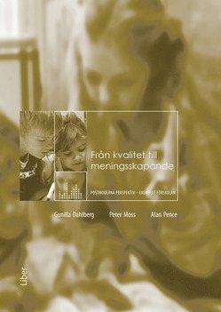 Från kvalitet till meningsskapande : postmoderna perspektiv – exemplet förskolan