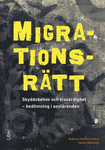 Migrationsrätt : skyddsbehov och trovärdighet - bedömning i asylärenden