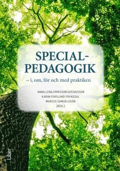 Specialpedagogik - i, om, för och med praktiken