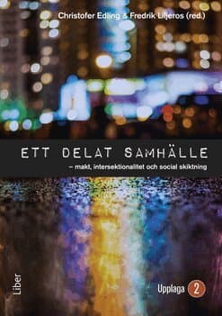 Ett delat samhälle : makt, intersektionalitet och sociala skiktning