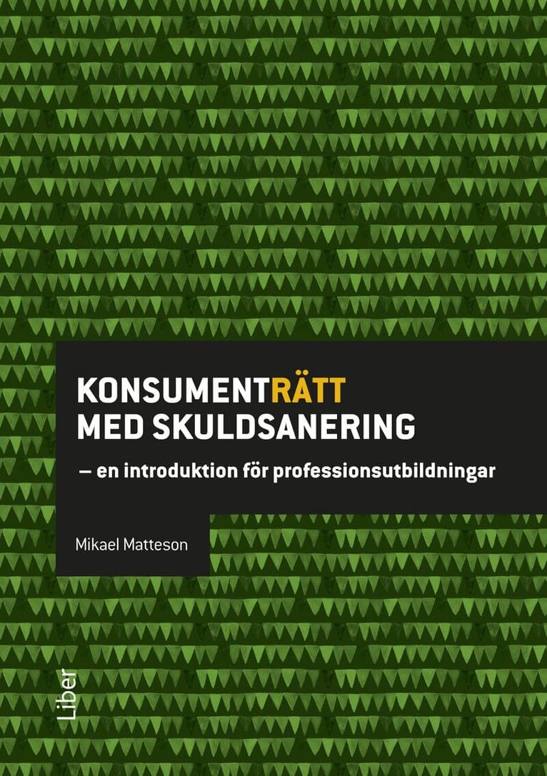 Konsumenträtt med skuldsanering : en introduktion för professionsutbildningar
