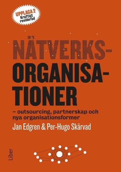 Nätverksorganisationer : outsourcing, partnerskap och nya organisationsformer
