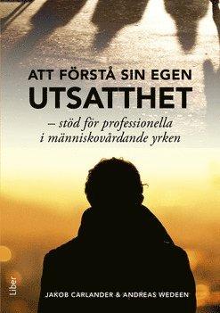 Att förstå sin egen utsatthet : stöd för professionella i människovårdande yrken