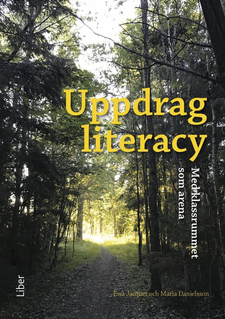 Uppdrag literacy : med klassrummet som arena