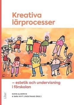 Kreativa lärprocesser : estetik och undervisning i förskolan