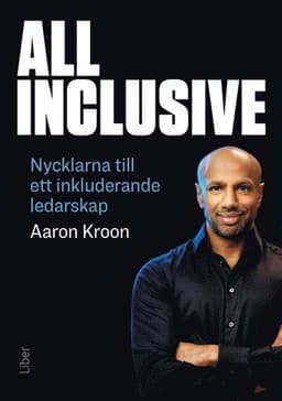 All Inclusive : nycklarna till ett inkluderande ledarskap