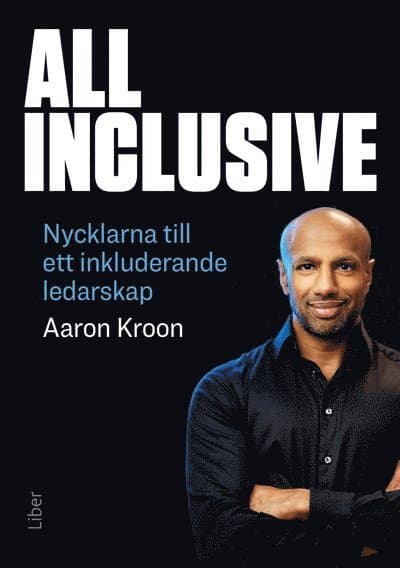 All Inclusive : nycklarna till ett inkluderande ledarskap