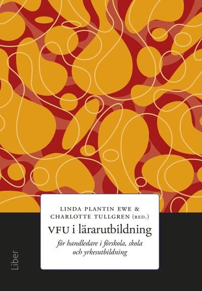 VFU i lärarutbildning : för handledare i förskola, skola och yrkesutbildning