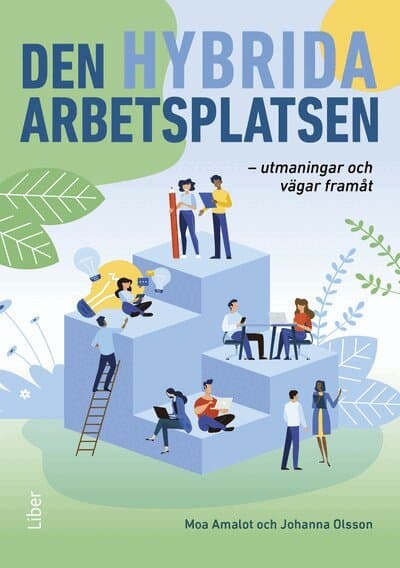 Den hybrida arbetsplatsen : utmaningar och vägar framåt