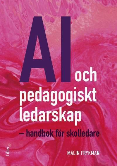 AI och pedagogiskt ledarskap : handbok för skolledare