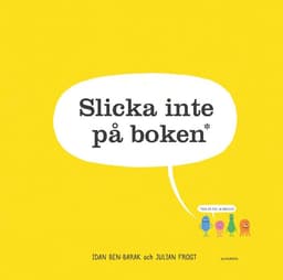 Slicka inte på boken : den är full av baciller