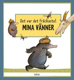 Det var det fräckaste! Mina vänner