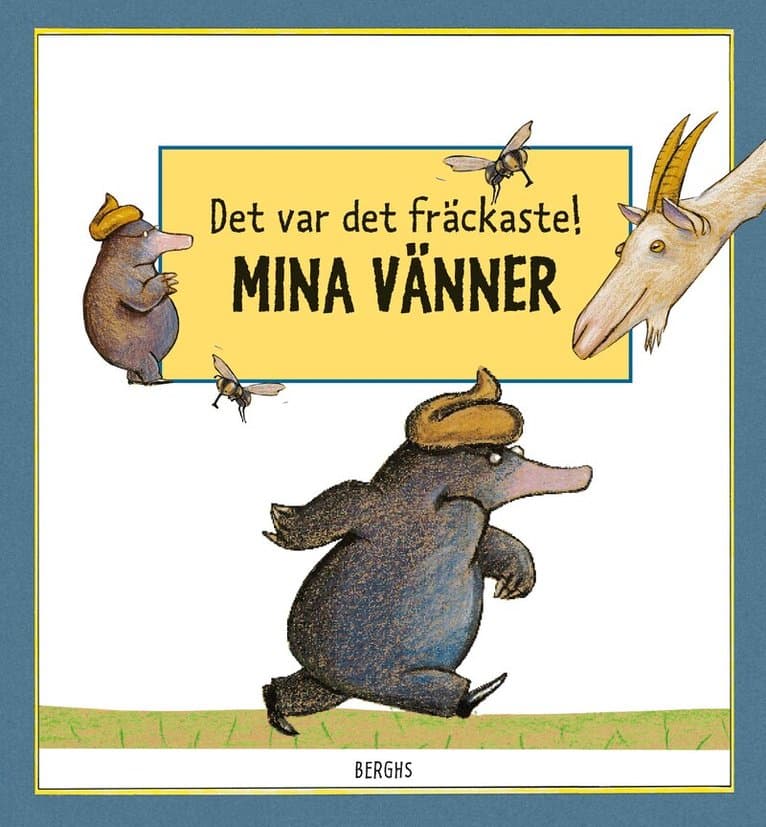 Det var det fräckaste! Mina vänner