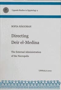 Directing Deir el-Medina : the external administration of the necropolis