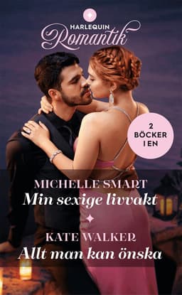 Min sexige livvakt ; Allt man kan önska