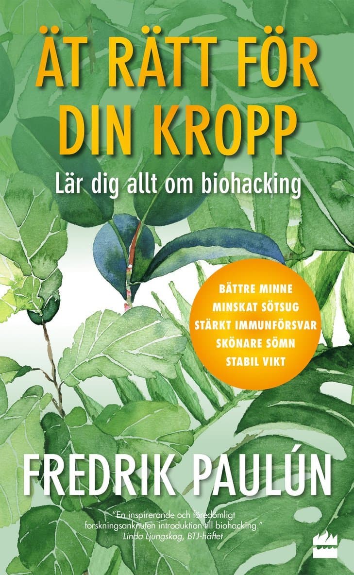 Ät rätt för din kropp ; Lär dig allt om biohacking