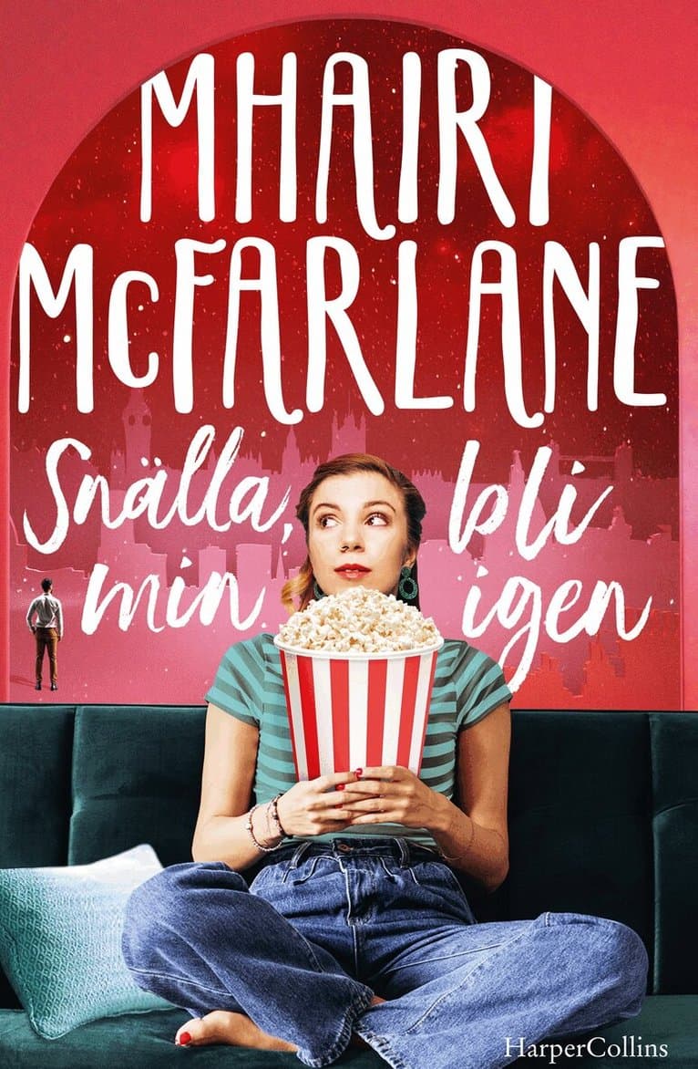 Omslag till boken Snälla, bli min igen av Mhairi McFarlane