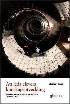 Att leda elevers kunskapsutveckling : - styrkedjan och det pedagogiska ledarskapet
